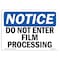 Signmission OSHA Notice Sign, 7" Height, 10" Width, Rigid Plastic, Do Not Enter Film Processing Sign, Landscape OS-NS-P-710-L-11186 - alternate 1